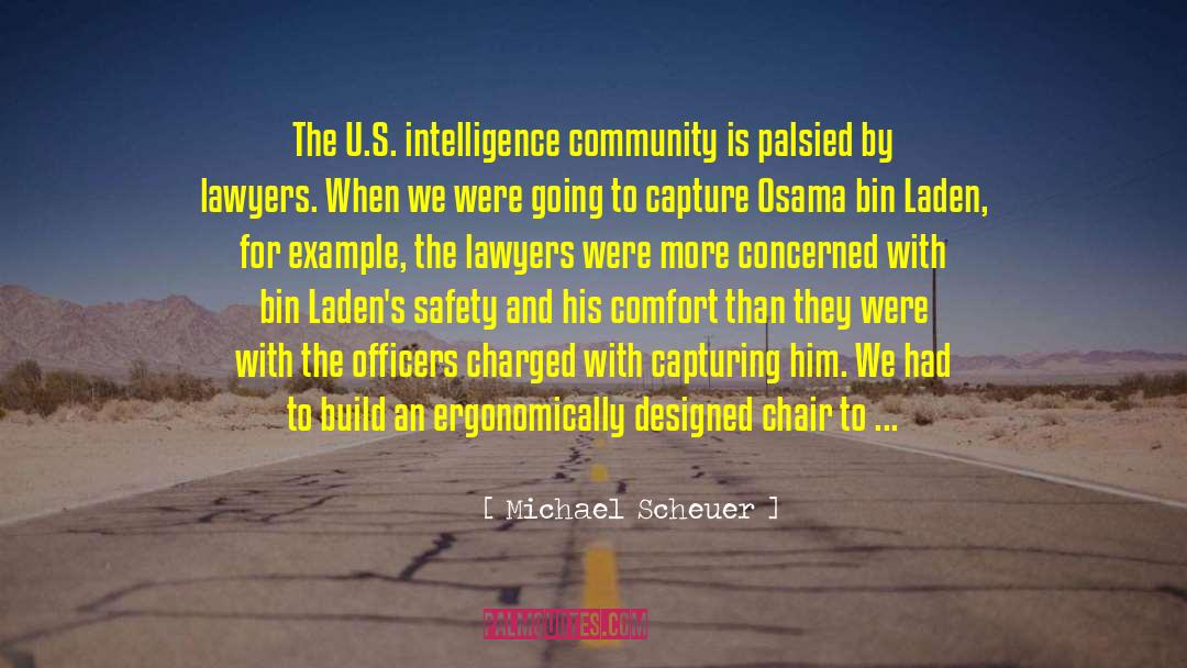 Michael Scheuer Quotes: The U.S. intelligence community is