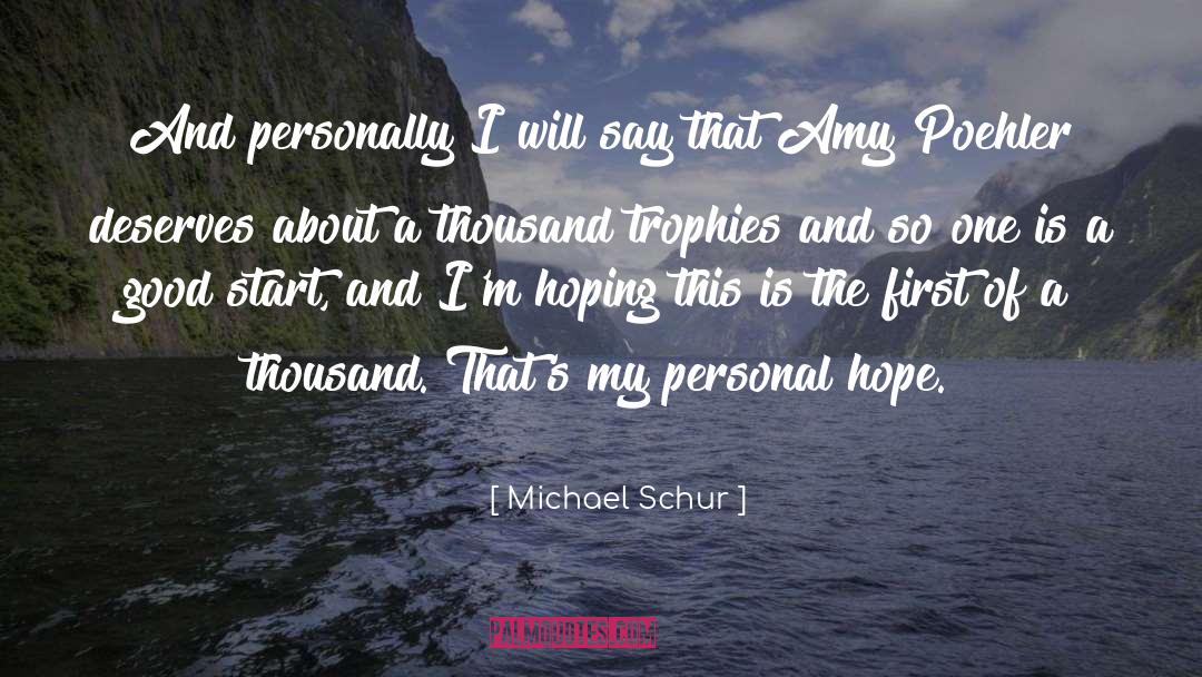 Michael Schur Quotes: And personally I will say