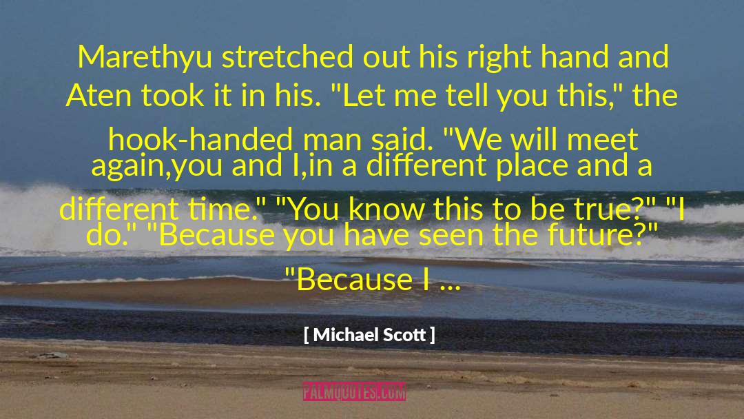 Michael Scott Quotes: Marethyu stretched out his right