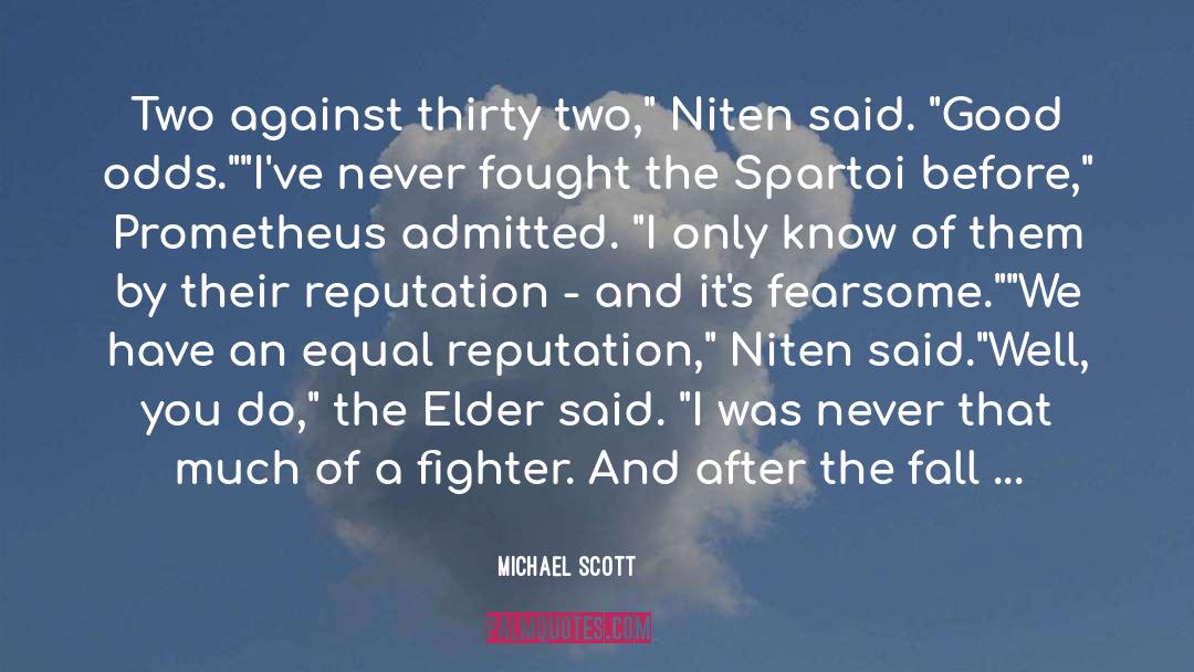 Michael Scott Quotes: Two against thirty two,