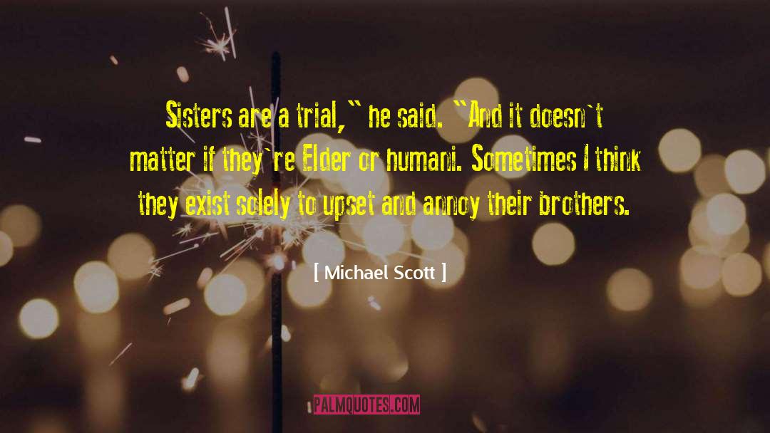 Michael Scott Quotes: Sisters are a trial,