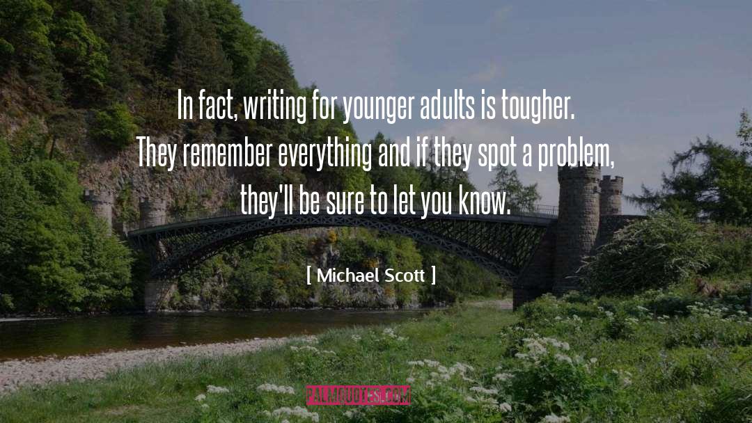 Michael Scott Quotes: In fact, writing for younger