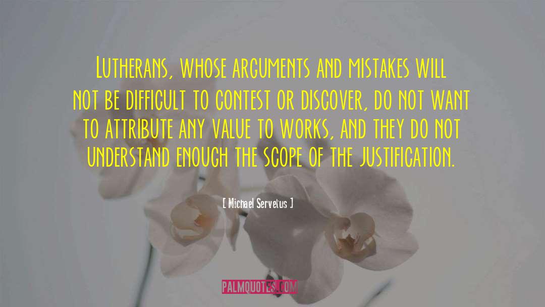 Michael Servetus Quotes: Lutherans, whose arguments and mistakes