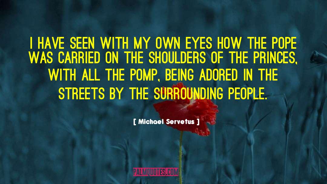 Michael Servetus Quotes: I have seen with my