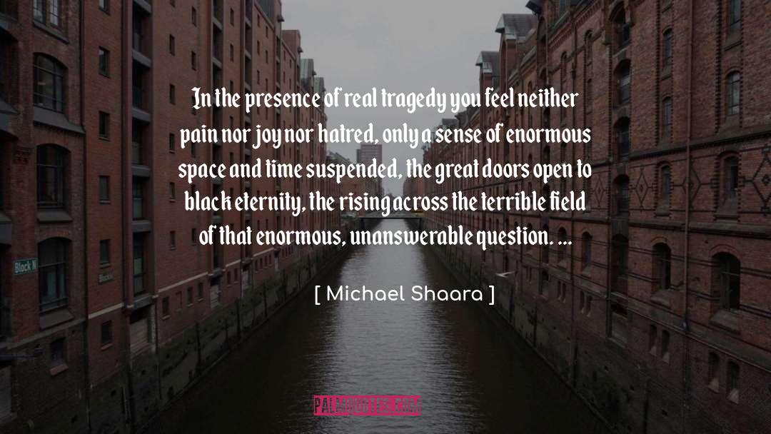 Michael Shaara Quotes: In the presence of real