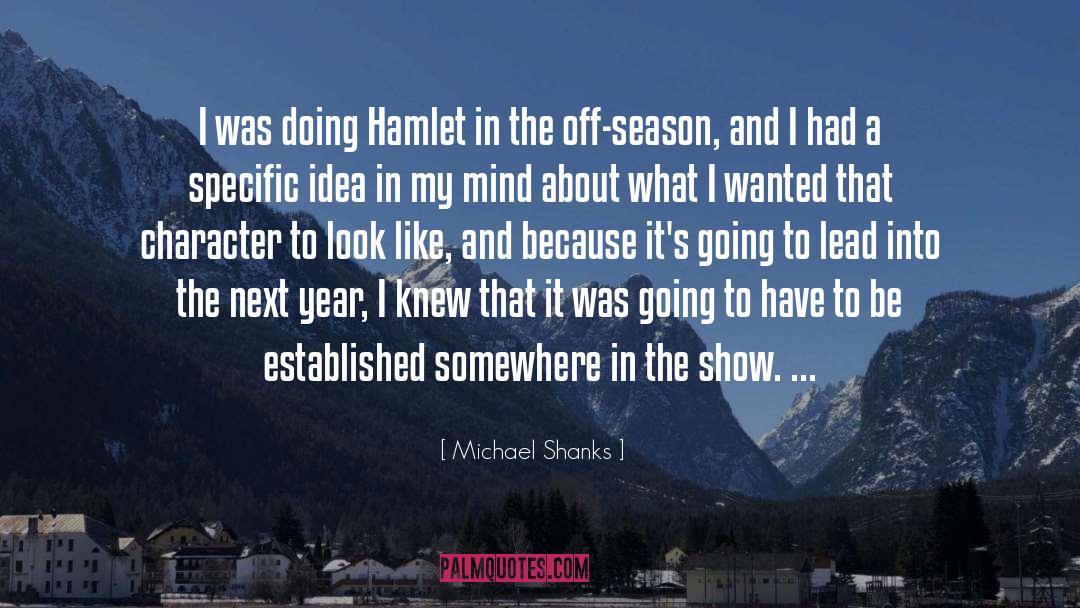 Michael Shanks Quotes: I was doing Hamlet in