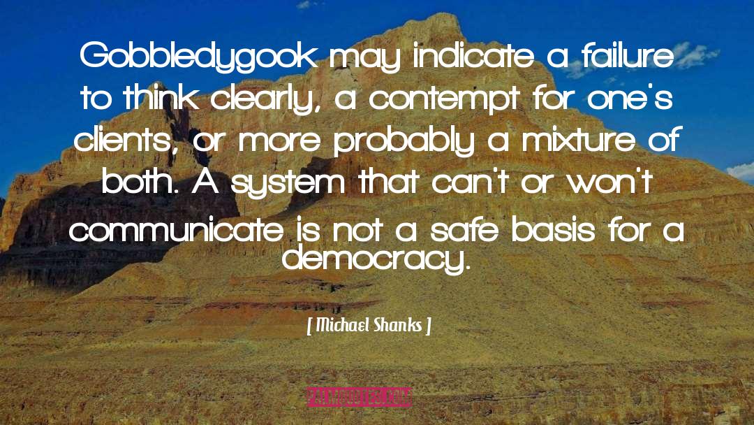 Michael Shanks Quotes: Gobbledygook may indicate a failure