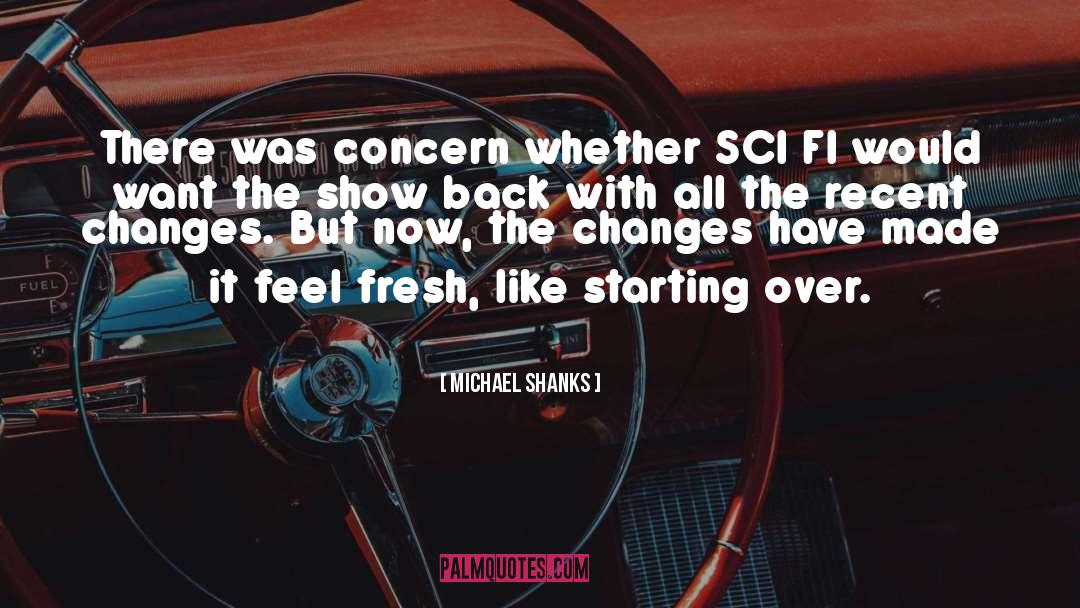 Michael Shanks Quotes: There was concern whether SCI