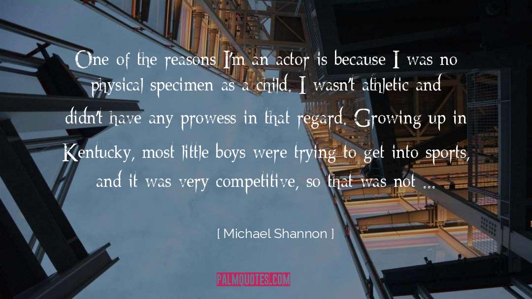 Michael Shannon Quotes: One of the reasons I'm