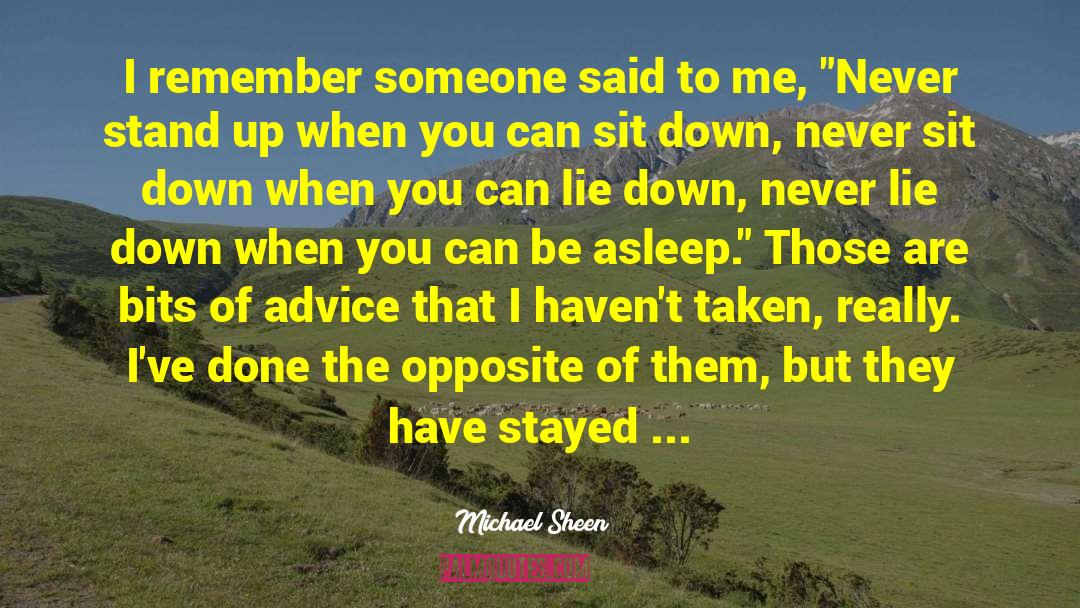 Michael Sheen Quotes: I remember someone said to