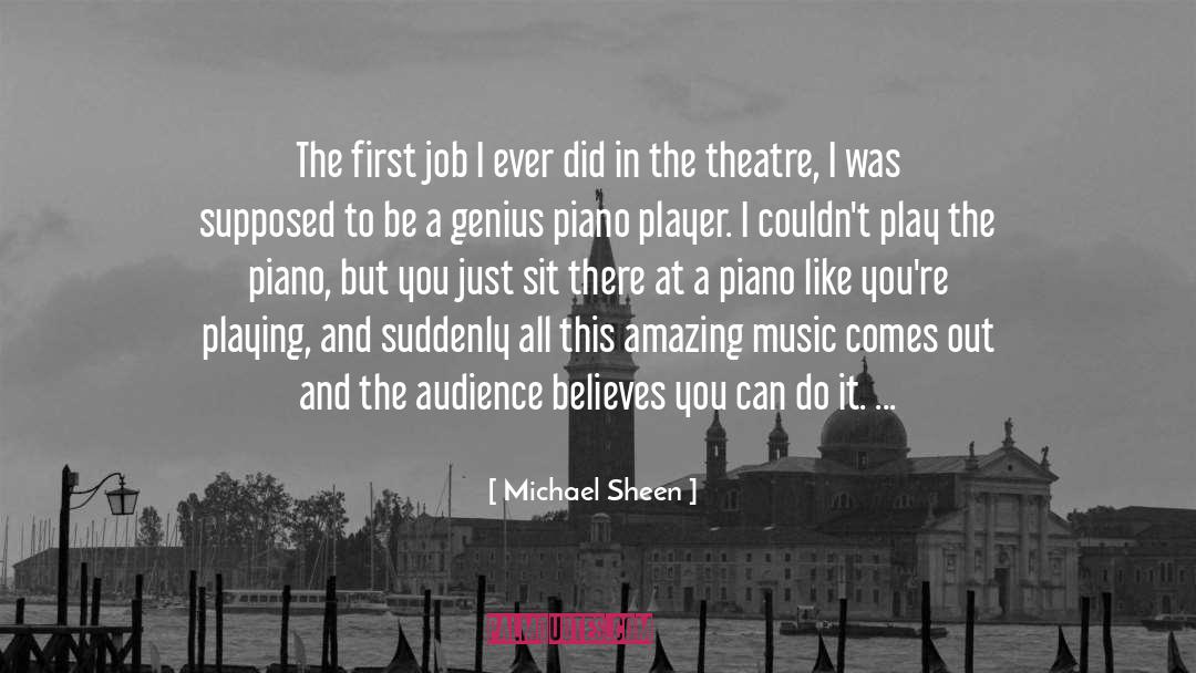 Michael Sheen Quotes: The first job I ever