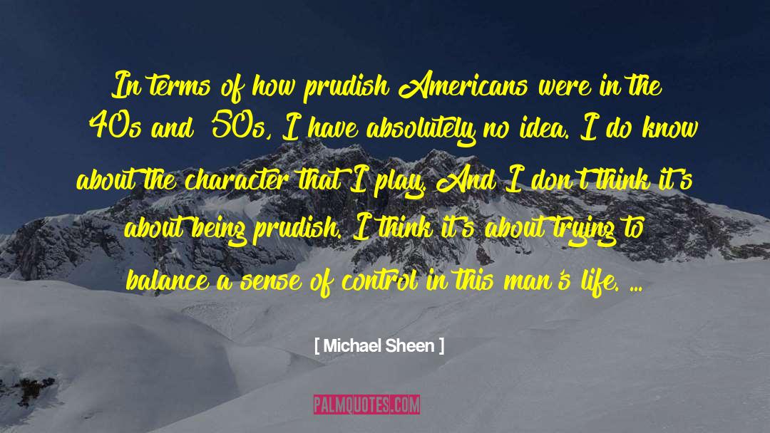 Michael Sheen Quotes: In terms of how prudish