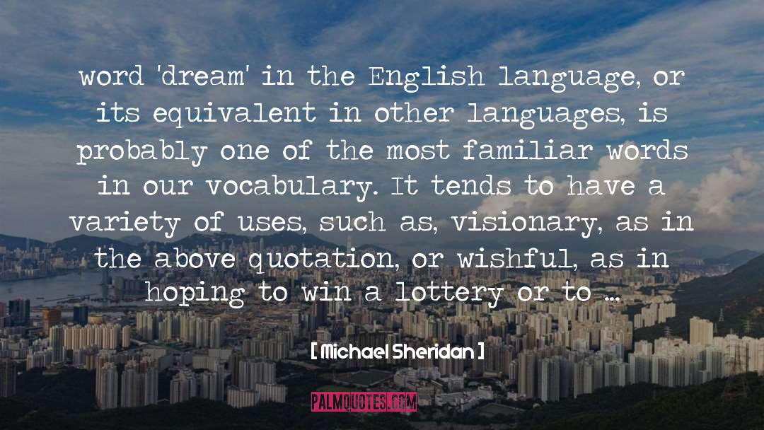 Michael Sheridan Quotes: word 'dream' in the English