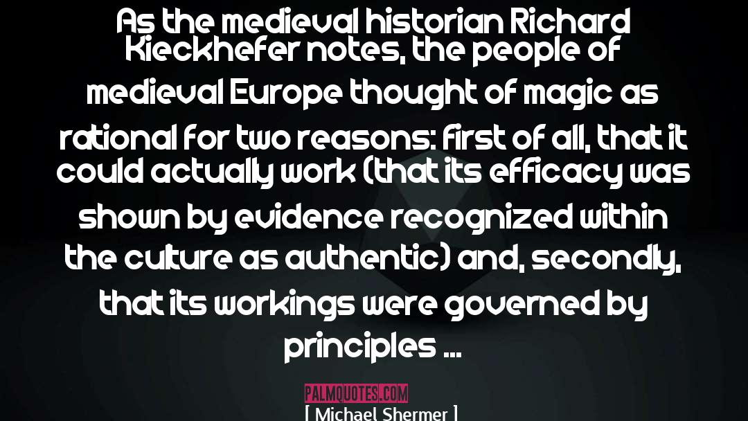 Michael Shermer Quotes: As the medieval historian Richard
