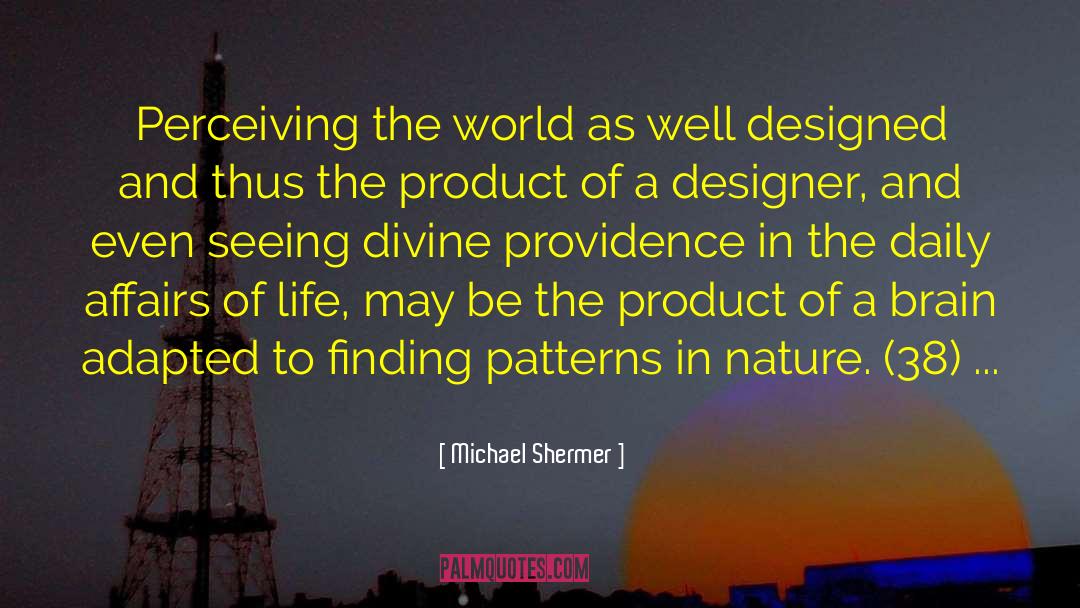 Michael Shermer Quotes: Perceiving the world as well