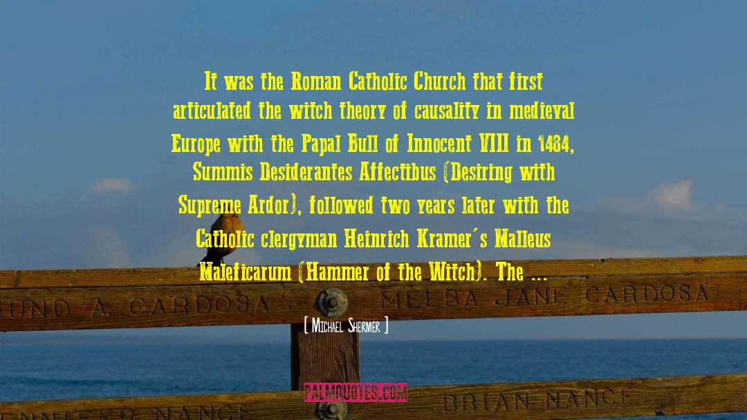 Michael Shermer Quotes: It was the Roman Catholic