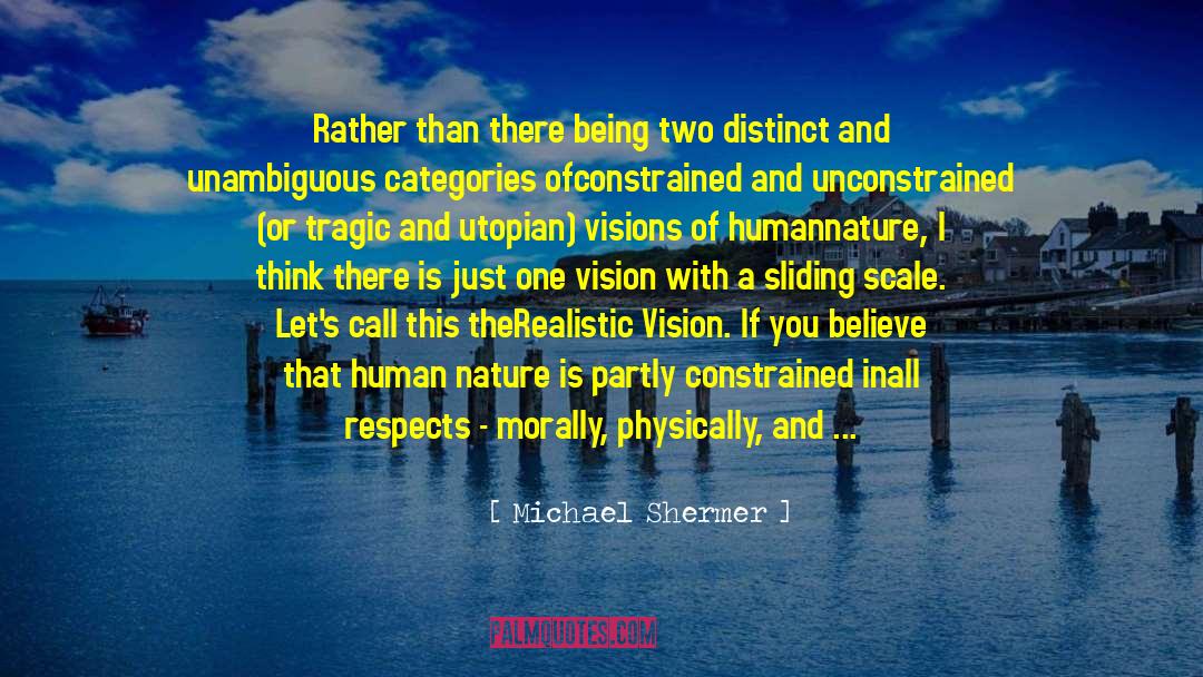 Michael Shermer Quotes: Rather than there being two