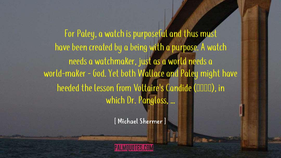 Michael Shermer Quotes: For Paley, a watch is