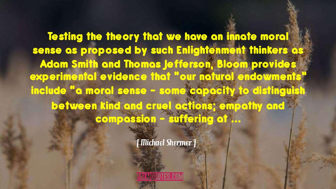Michael Shermer Quotes: Testing the theory that we