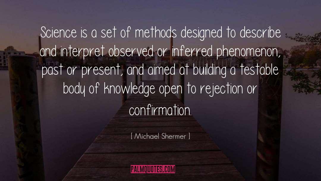 Michael Shermer Quotes: Science is a set of