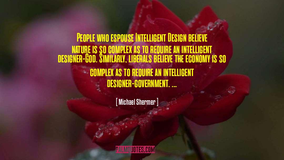 Michael Shermer Quotes: People who espouse Intelligent Design