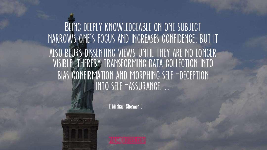 Michael Shermer Quotes: Being deeply knowledgeable on one