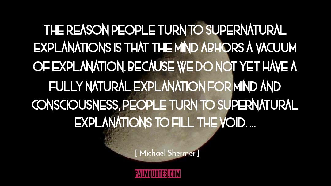 Michael Shermer Quotes: The reason people turn to
