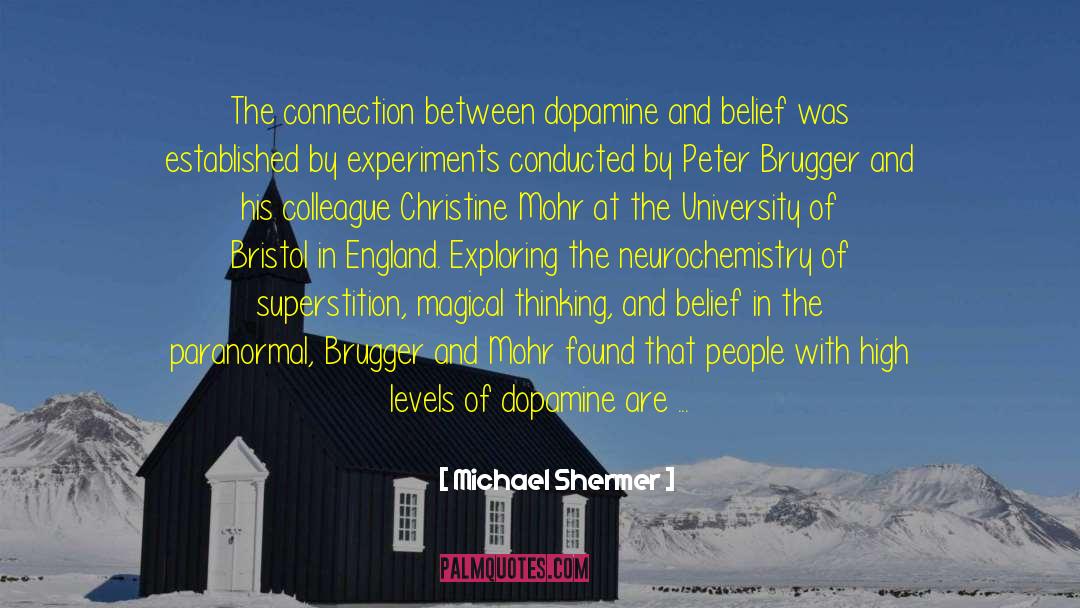 Michael Shermer Quotes: The connection between dopamine and