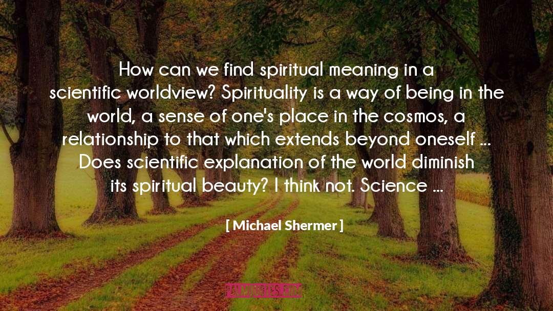 Michael Shermer Quotes: How can we find spiritual