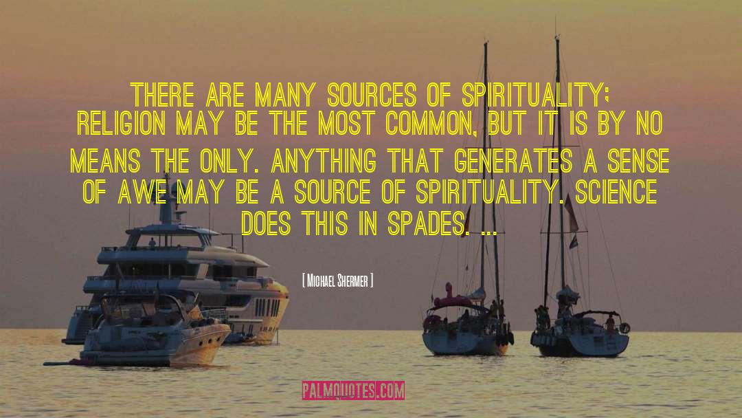 Michael Shermer Quotes: There are many sources of
