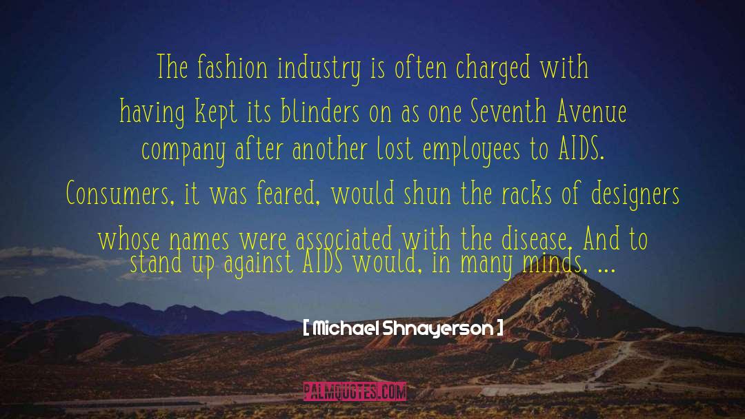 Michael Shnayerson Quotes: The fashion industry is often