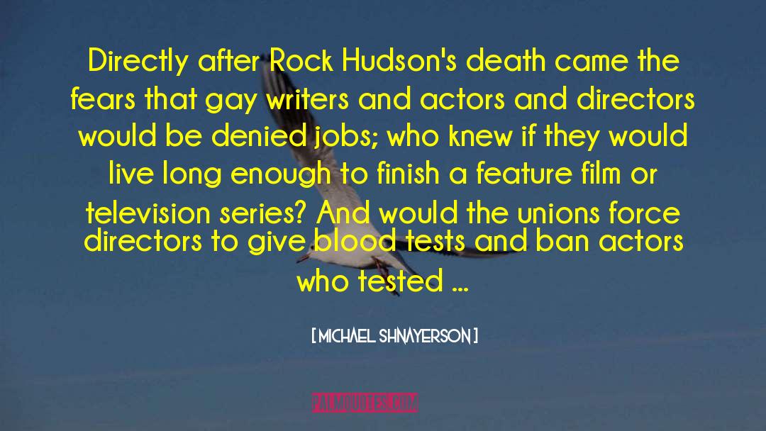 Michael Shnayerson Quotes: Directly after Rock Hudson's death