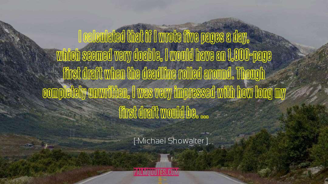 Michael Showalter Quotes: I calculated that if I