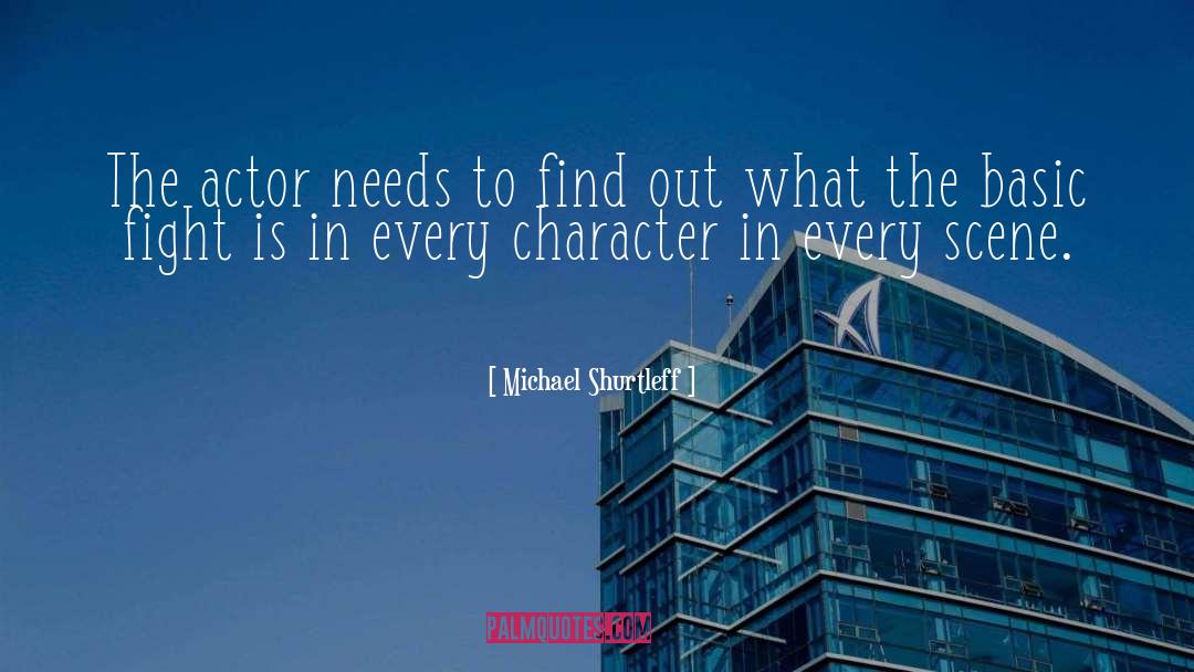 Michael Shurtleff Quotes: The actor needs to find