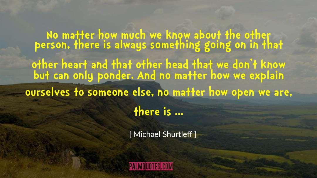 Michael Shurtleff Quotes: No matter how much we