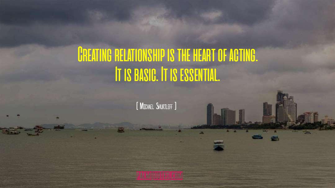 Michael Shurtleff Quotes: Creating relationship is the heart