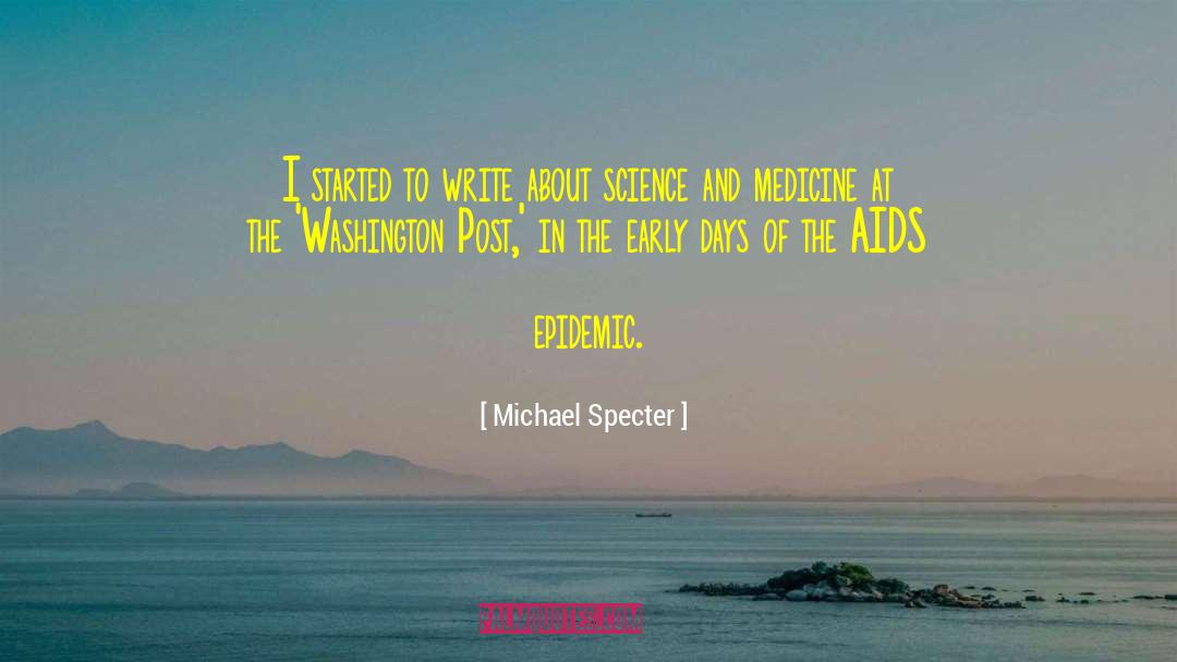 Michael Specter Quotes: I started to write about