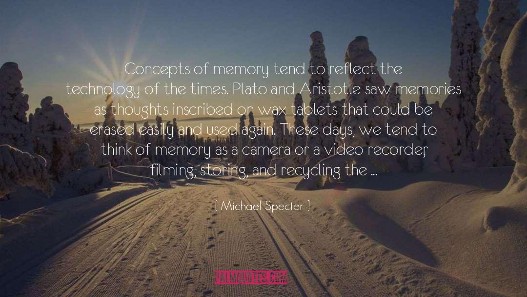 Michael Specter Quotes: Concepts of memory tend to