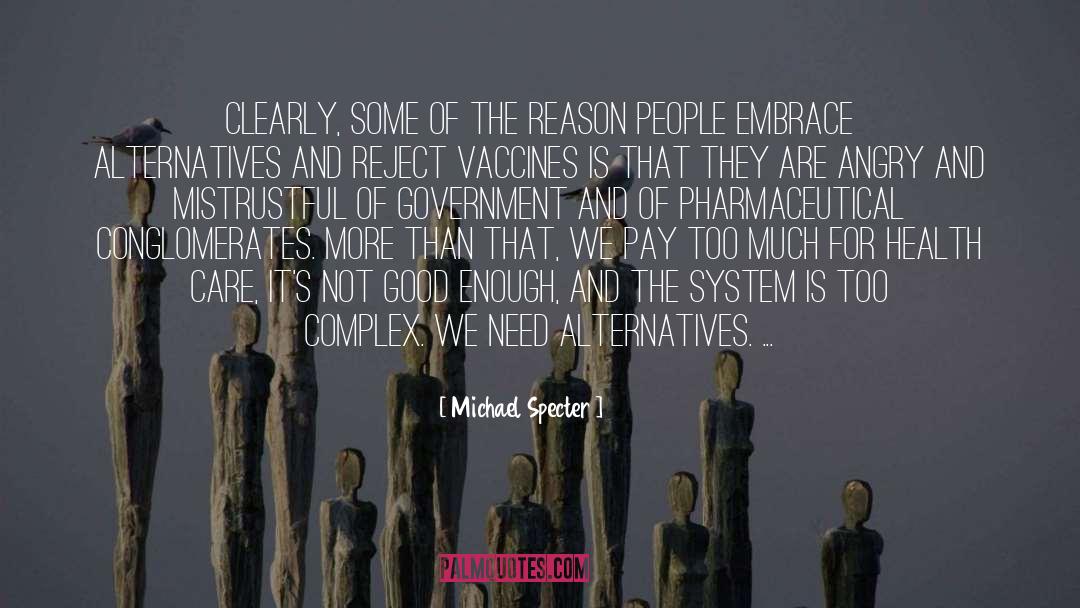 Michael Specter Quotes: Clearly, some of the reason