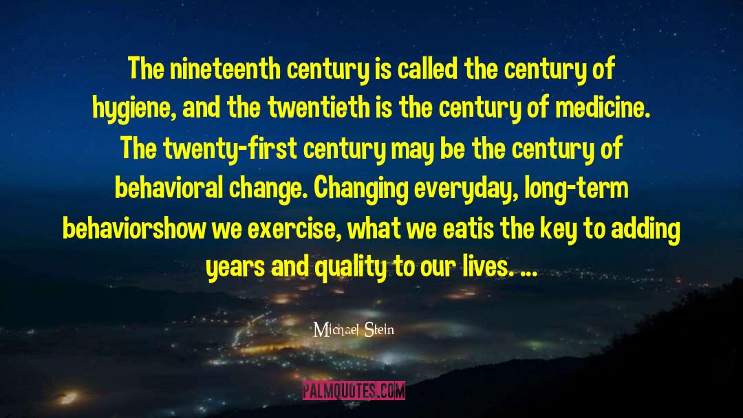 Michael Stein Quotes: The nineteenth century is called