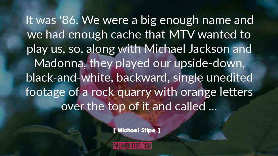 Michael Stipe Quotes: It was '86. We were