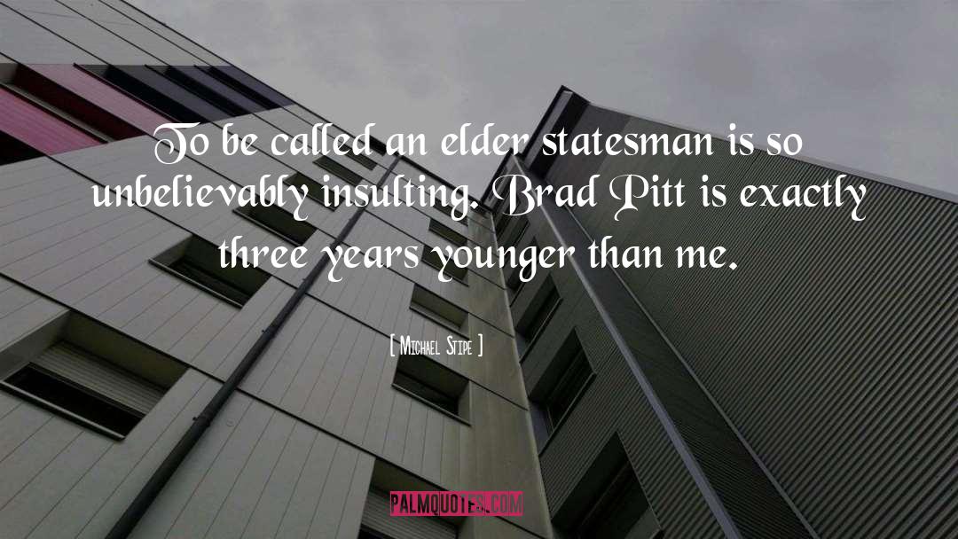 Michael Stipe Quotes: To be called an elder