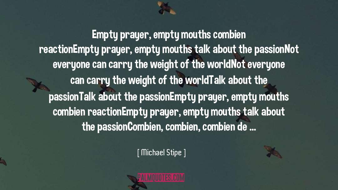 Michael Stipe Quotes: Empty prayer, empty mouths combien