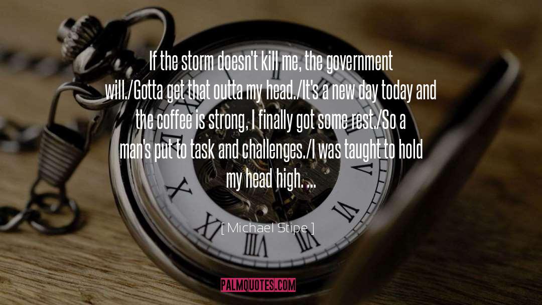 Michael Stipe Quotes: If the storm doesn't kill