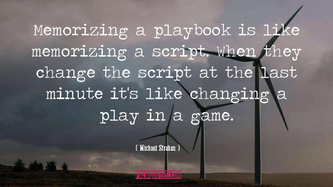 Michael Strahan Quotes: Memorizing a playbook is like