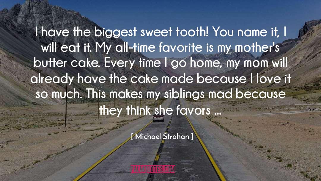 Michael Strahan Quotes: I have the biggest sweet