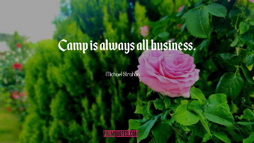 Michael Strahan Quotes: Camp is always all business.