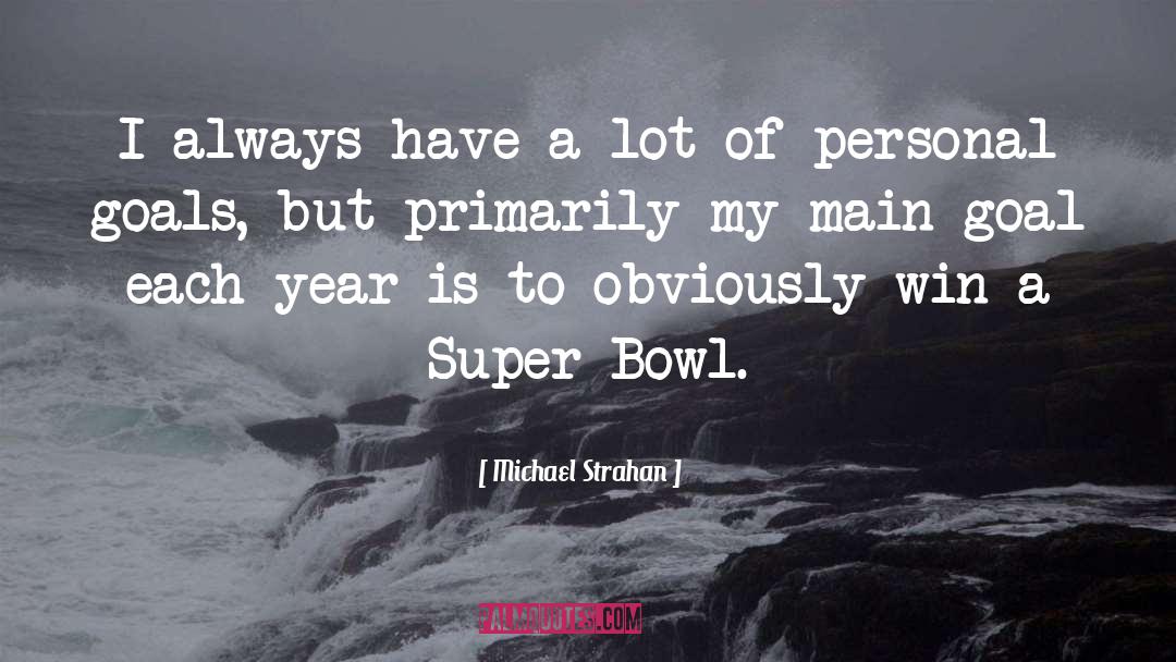 Michael Strahan Quotes: I always have a lot