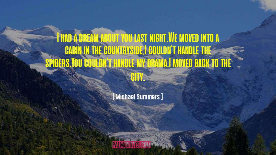 Michael Summers Quotes: I had a dream about