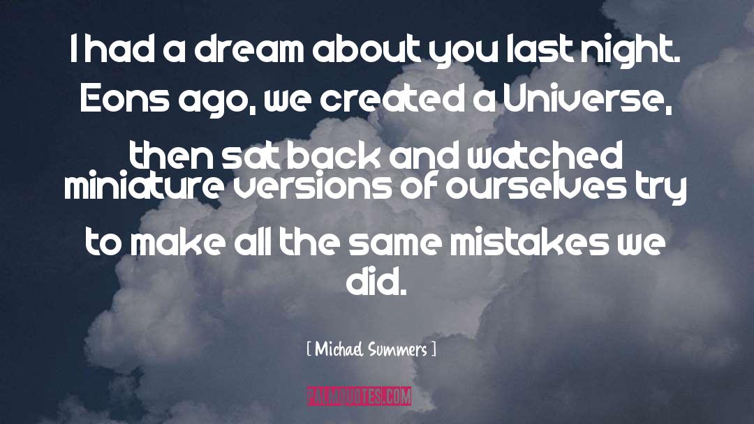 Michael Summers Quotes: I had a dream about